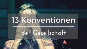 Read more about the article Gesellschaftliche Konventionen – 13 Beispiele zum Nachdenken