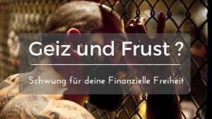 Read more about the article Finanzielle Freiheit – Tipps wie du aus dem „Geizknast“ kommst und reich wirst