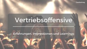 Read more about the article Dirk Kreuters Vertriebsoffensive Erfahrungen, Impressionen und Learnings