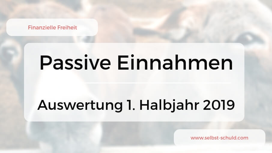 You are currently viewing Passive Einnahmen 1. Halbjahr 2019 – Der Bauer und sein Goldesel