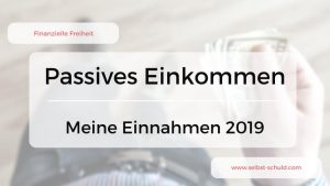 Read more about the article Übersicht passive Einnahmen 2019 – Reich werden mit Dividenden?