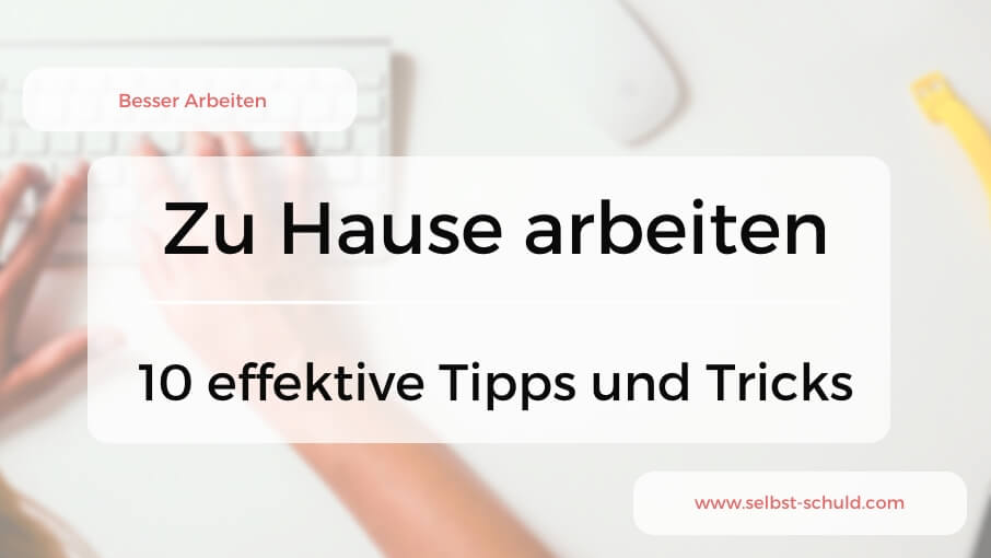 Read more about the article 10 Tipps für effektives und sicheres Arbeiten im Home Office für Einsteiger