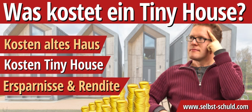 Read more about the article Was kostet ein Tiny House? Alle Zahlen & Ersparnisse (Planung)