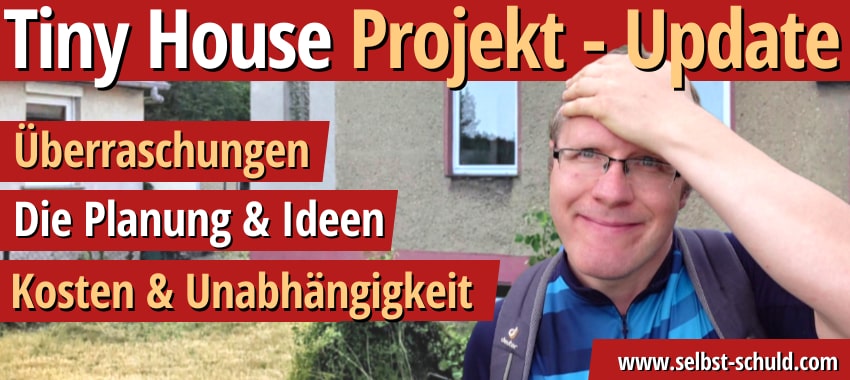 Read more about the article Projekt Tiny House – Probleme, Planung, Kosten & Unabhängigkeit