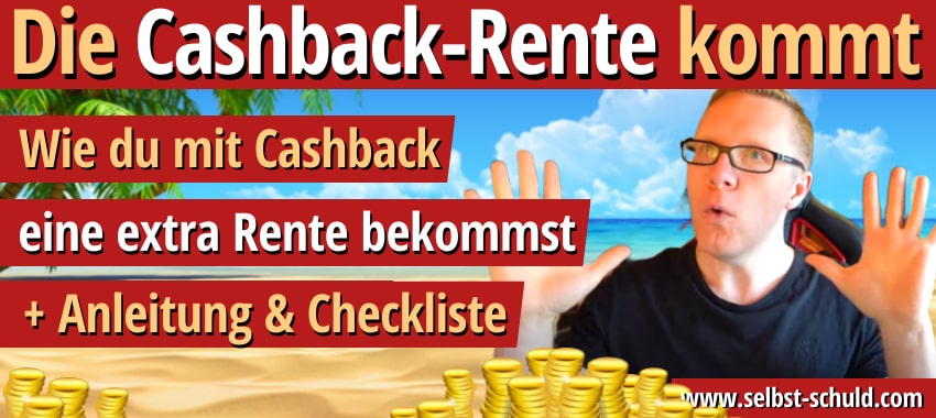 Read more about the article Deine Cashback-Rente kommt (225,76 € mtl.) | Cashback Tipps