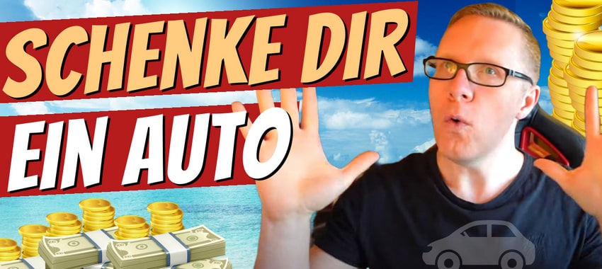 Mehr über den Artikel erfahren Schenke dir ein Auto! Rational Reicher werden #3